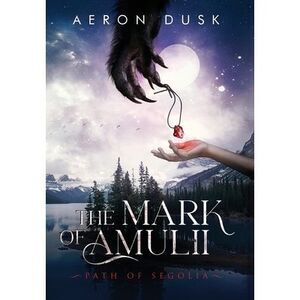 The Mark of Amulii: Path of Segolia -- Aeron Dusk
